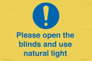 Please open the blinds and use natural light